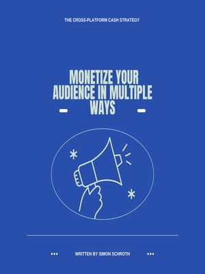 cover image of Monetize Your Audience in Multiple Ways